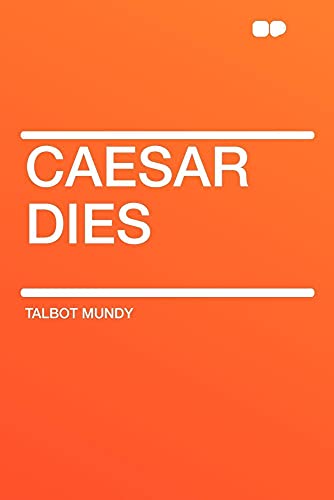 Caesar Dies (9781407607856) by Mundy, Talbot