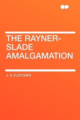 The Rayner-Slade Amalgamation (9781407607986) by Fletcher, J S