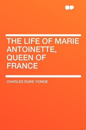 9781407608648: The Life of Marie Antoinette, Queen of France