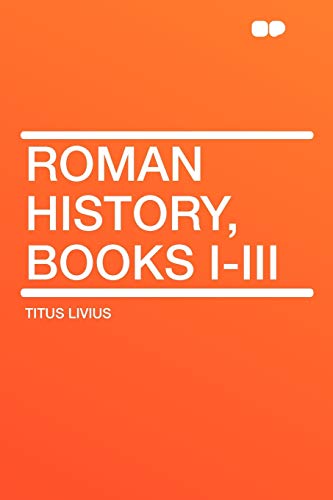 Roman History, Books I-III (9781407609997) by Livius, Titus