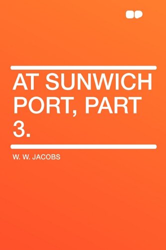 At Sunwich Port, Part 3. (9781407610283) by Jacobs, William Wymark; Jacobs, W W