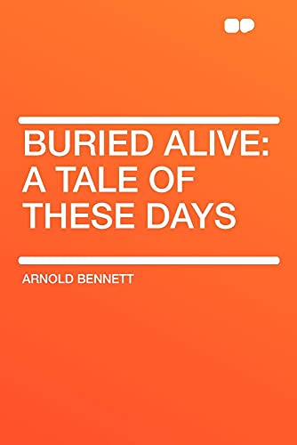 Stock image for Buried Alive: a Tale of These Days for sale by Best and Fastest Books