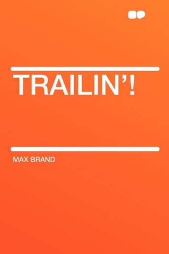 Trailin'! (9781407611549) by Brand, Max