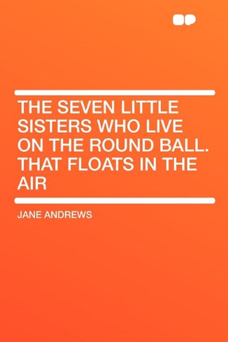 9781407612522: The Seven Little Sisters Who Live on the Round Ball. That Floats in the Air