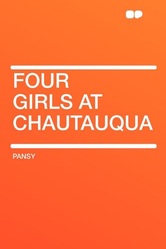 Four Girls at Chautauqua (9781407612676) by Pansy