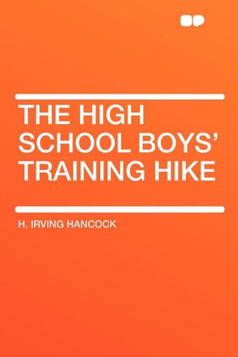 The High School Boys' Training Hike (9781407612997) by Hancock, H Irving