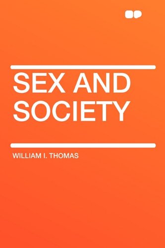 Sex and Society (Paperback) - William I Thomas