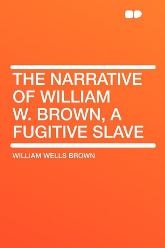 9781407613888: The Narrative of William W. Brown, a Fugitive Slave