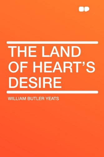 The Land of Heart's Desire (9781407613987) by Yeats, William Butler; Yeats, W B