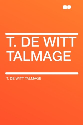 T. de Witt Talmage (9781407614779) by Talmage, T De Witt