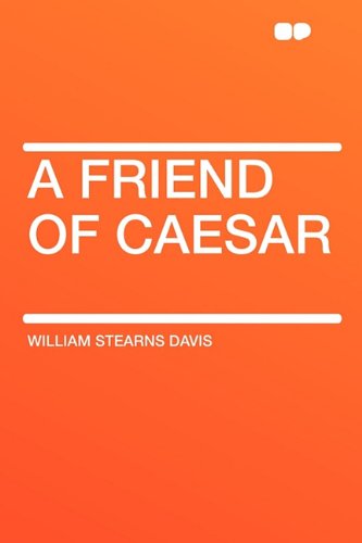 A Friend of Caesar (9781407614786) by Davis, William Stearns