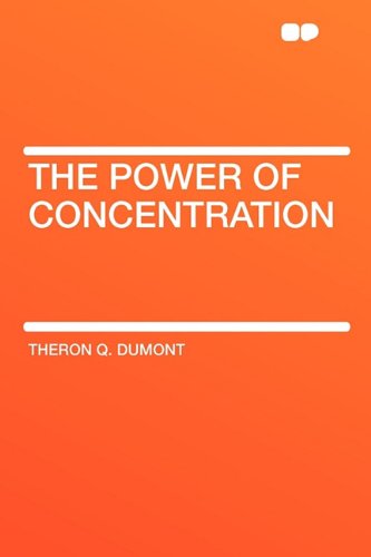 The Power of Concentration (9781407614847) by Dumont, Theron Q
