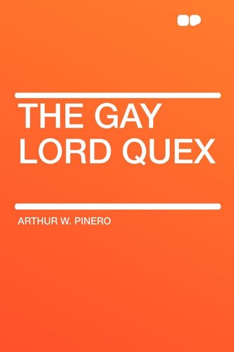 The Gay Lord Quex (9781407615110) by Pinero, Arthur W