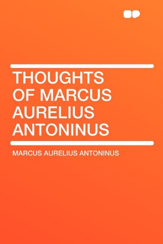 Beispielbild fr Thoughts of Marcus Aurelius Antoninus zum Verkauf von Book Dispensary