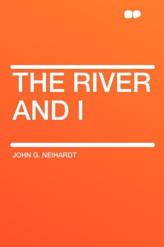 9781407616797: The River and I