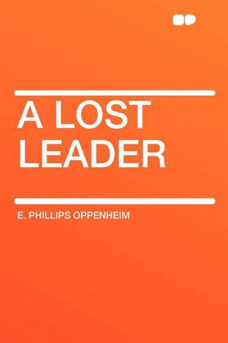 A Lost Leader (9781407618401) by Oppenheim, E Phillips