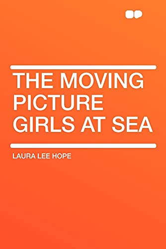 The Moving Picture Girls at Sea (9781407618760) by Hope, Laura Lee