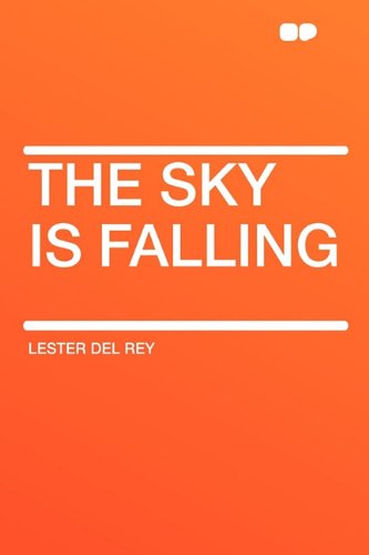 The Sky Is Falling (9781407619033) by Rey, Lester Del