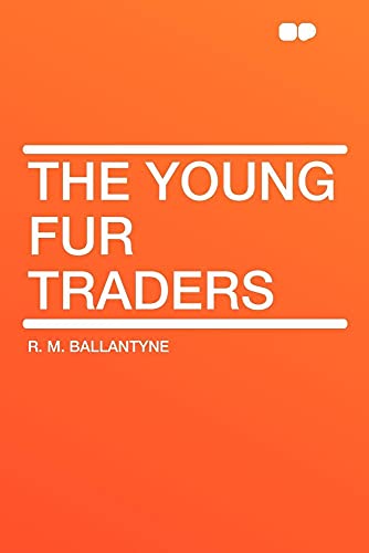 9781407621524: The Young Fur Traders