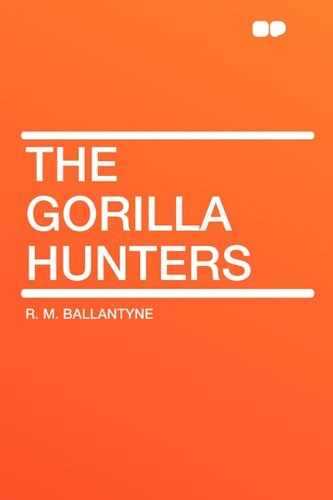 9781407621753: The Gorilla Hunters