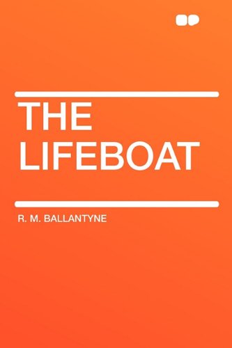 The Lifeboat (9781407621838) by Ballantyne, Robert Michael; Ballantyne, R M