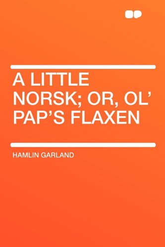 9781407622545: A Little Norsk; Or, Ol' Pap's Flaxen