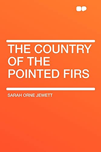 The Country of the Pointed Firs (9781407623344) by Jewett, Sarah Orne