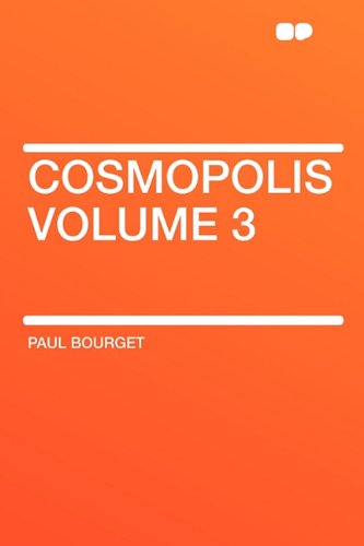Cosmopolis Volume 3 (9781407623924) by Bourget, Paul