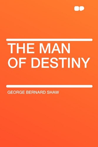 The Man of Destiny (9781407624365) by Shaw, George Bernard