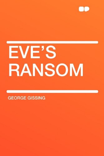 Eve's Ransom (9781407624952) by Gissing, George