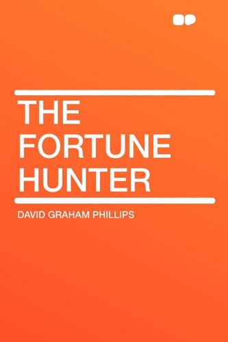The Fortune Hunter (9781407625072) by Phillips, David Graham