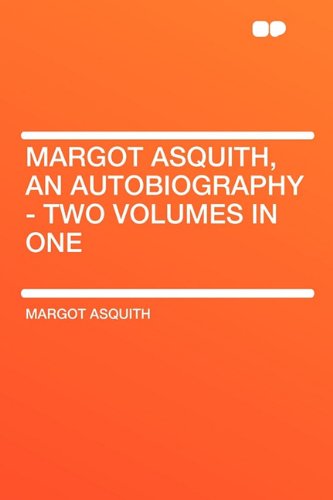 Beispielbild fr Margot Asquith, an Autobiography - Two Volumes in One zum Verkauf von Bahamut Media