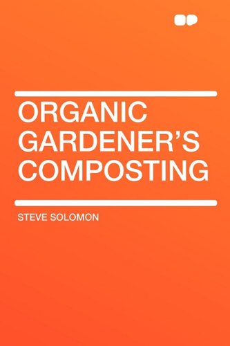 Organic Gardener's Composting (9781407625317) by Solomon Il, Steve