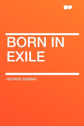 Born in Exile (9781407626826) by Gissing, George