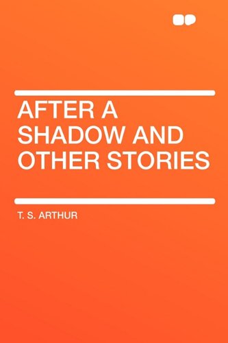 After a Shadow and Other Stories (9781407627212) by Arthur, T S