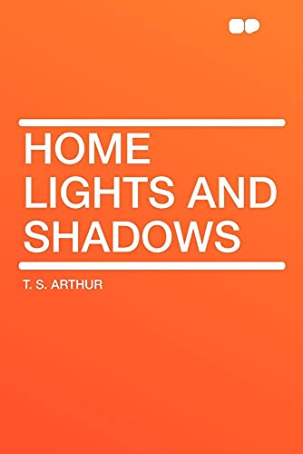 Home Lights and Shadows (9781407627243) by Arthur, T S