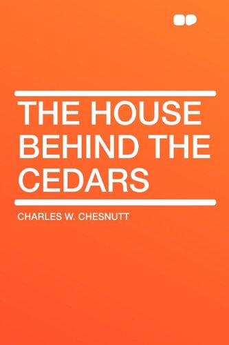 The House Behind the Cedars (9781407628097) by Chesnutt, Charles W