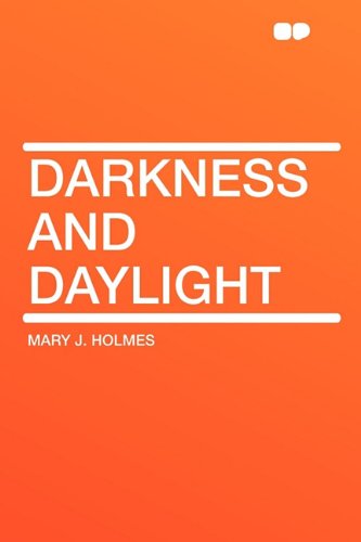 Darkness and Daylight (Paperback) - Mary J Holmes