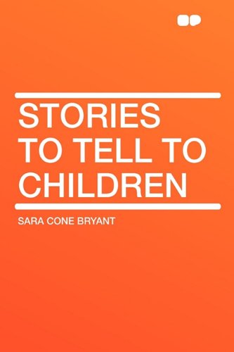 Stories to Tell to Children (9781407628189) by Bryant, Sara Cone