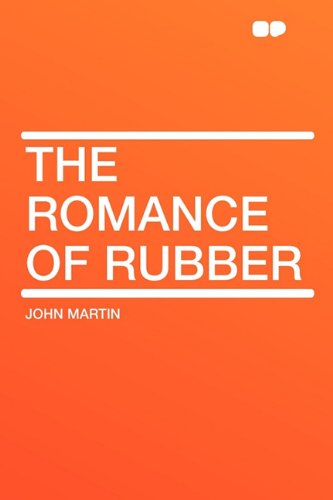 The Romance of Rubber (9781407628318) by Martin, John