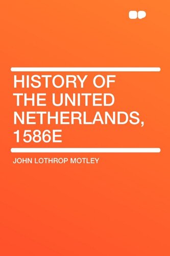 9781407628738: History of the United Netherlands, 1586e