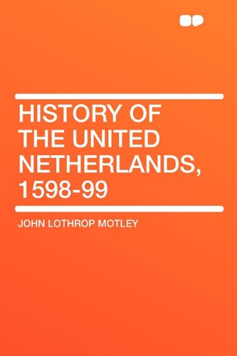 9781407628905: History of the United Netherlands, 1598-99