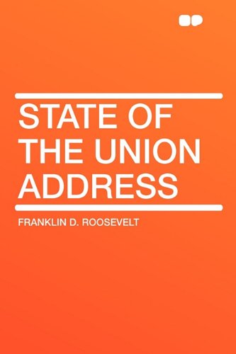 State of the Union Address (9781407629735) by Roosevelt Jr, Franklin D