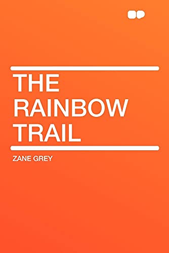 The Rainbow Trail (9781407629865) by Grey, Zane