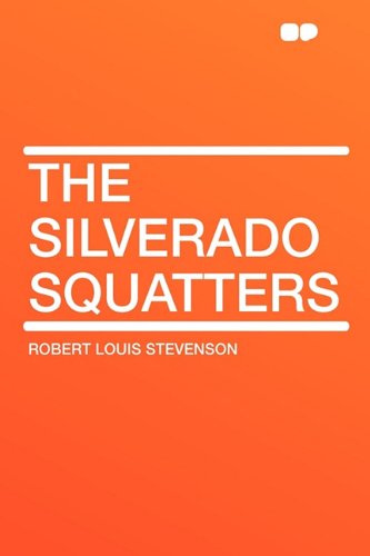 The Silverado Squatters (9781407630427) by Stevenson, Robert Louis