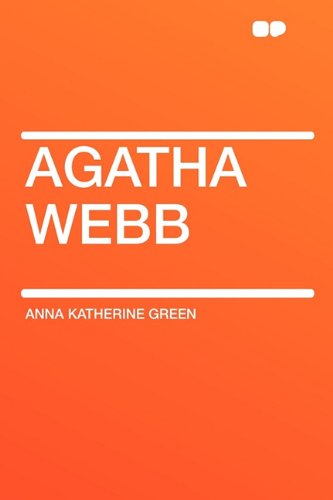 Agatha Webb - Anna Katherine Green