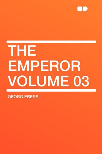 The Emperor Volume 03 (9781407631974) by Ebers, Georg