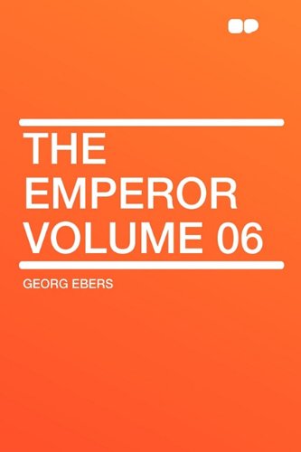 The Emperor Volume 06 (9781407632001) by Ebers, Georg