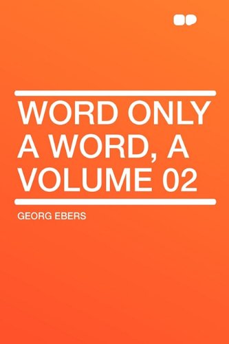 Word Only a Word, a Volume 02 (9781407632810) by Ebers, Georg