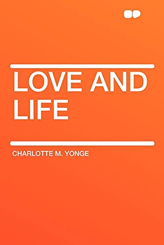 Love and Life (9781407633503) by Yonge, Charlotte M